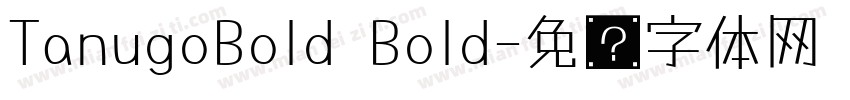 TanugoBold Bold字体转换